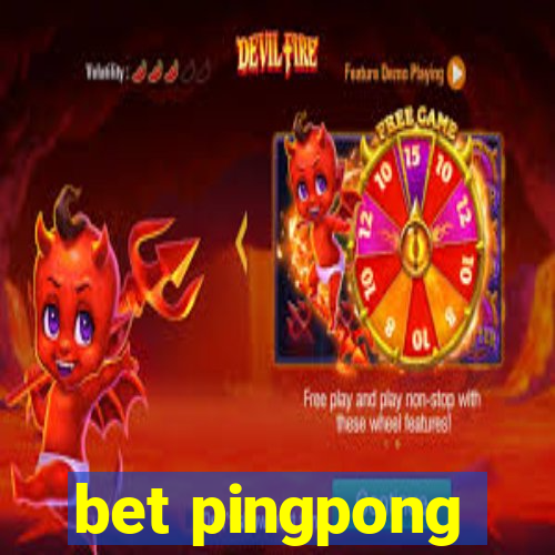 bet pingpong